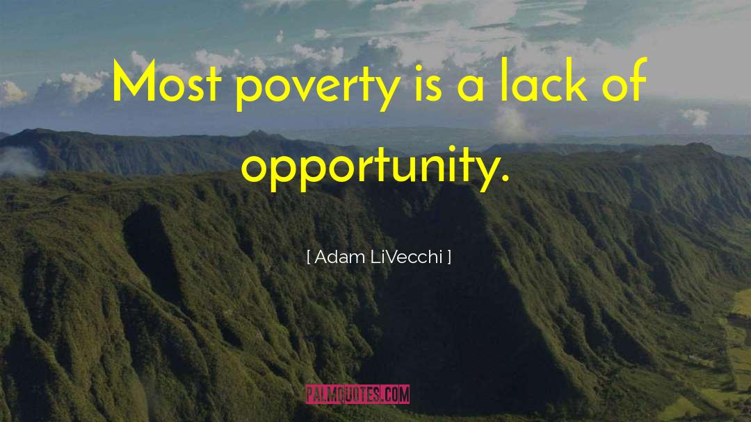 Poverty Alleviation quotes by Adam LiVecchi