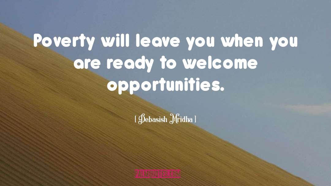 Poverty And Opportunities quotes by Debasish Mridha