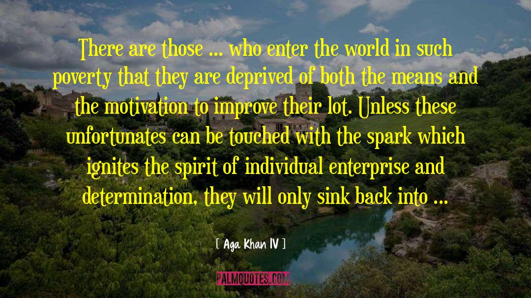 Poverty Contentment quotes by Aga Khan IV