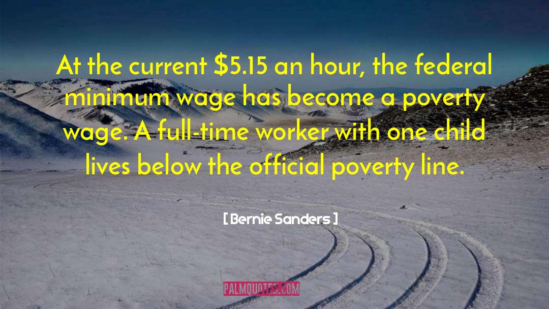 Poverty Line quotes by Bernie Sanders