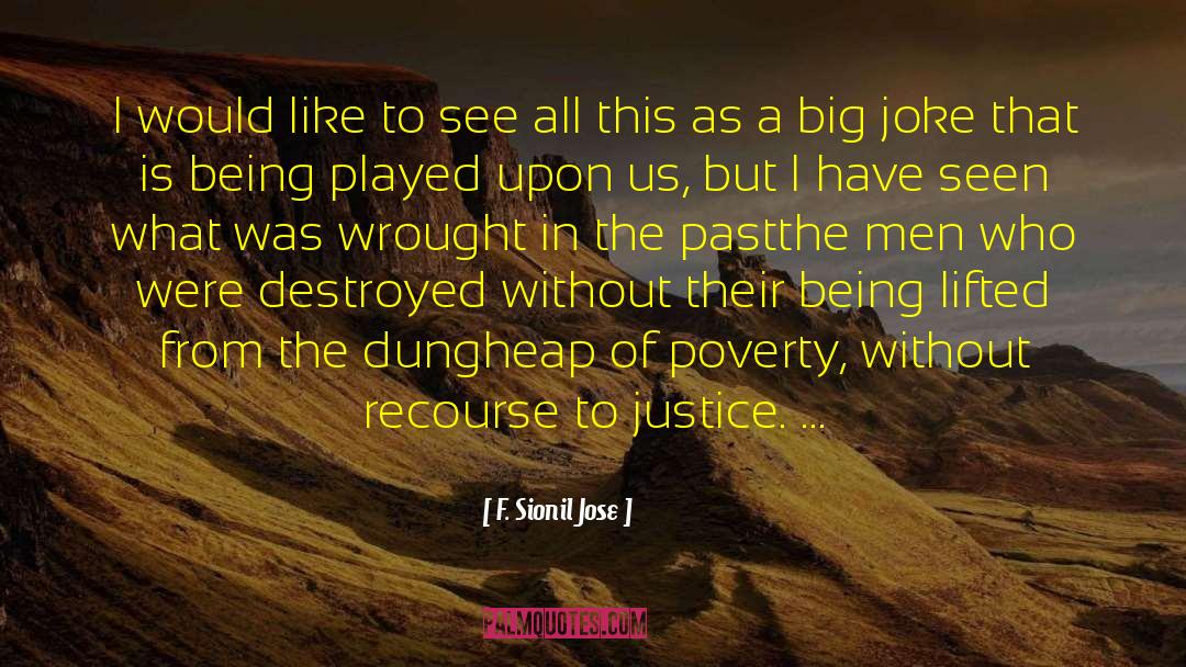 Poverty Of A Nation quotes by F. Sionil Jose