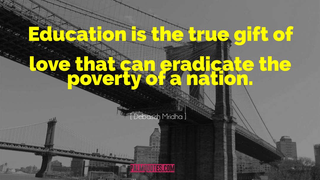 Poverty Of A Nation quotes by Debasish Mridha