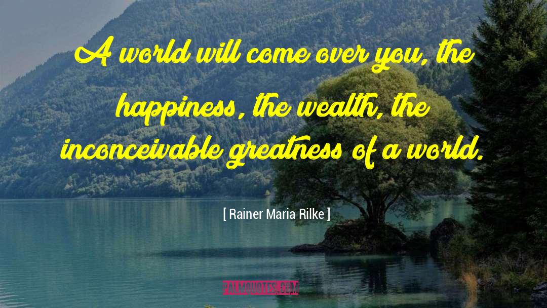 Poverty Wealth quotes by Rainer Maria Rilke