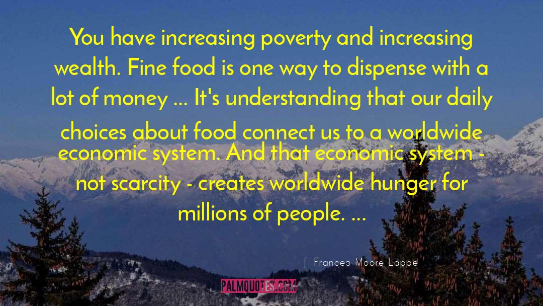 Poverty Wealth quotes by Frances Moore Lappe