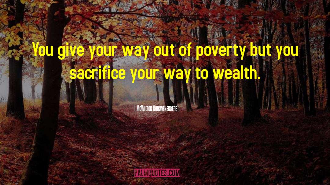 Poverty Wealth quotes by McWilton Chikwenengere