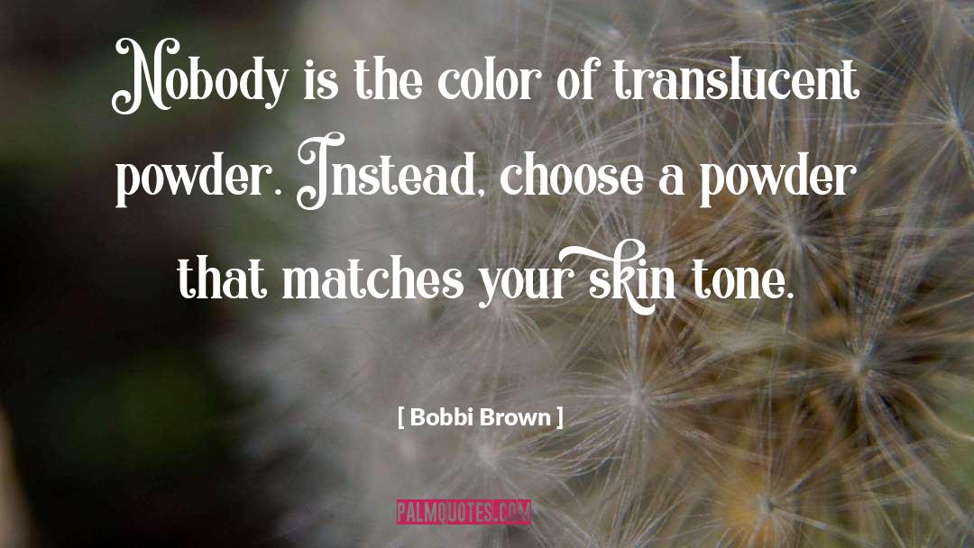 Powder quotes by Bobbi Brown