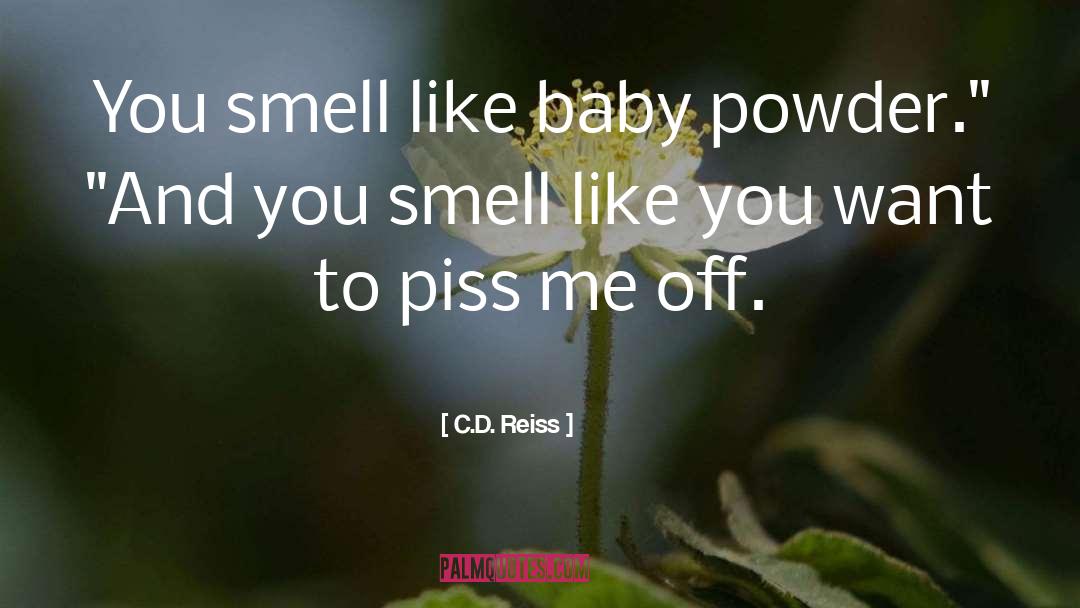 Powder quotes by C.D. Reiss