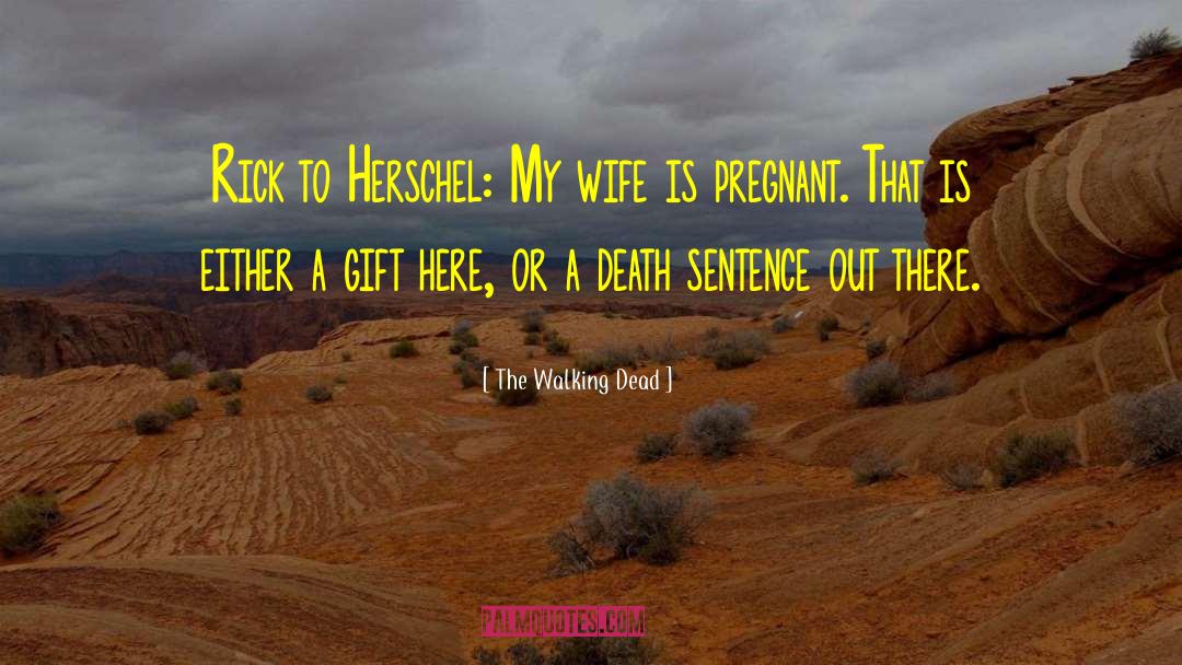 Powdered Wife quotes by The Walking Dead