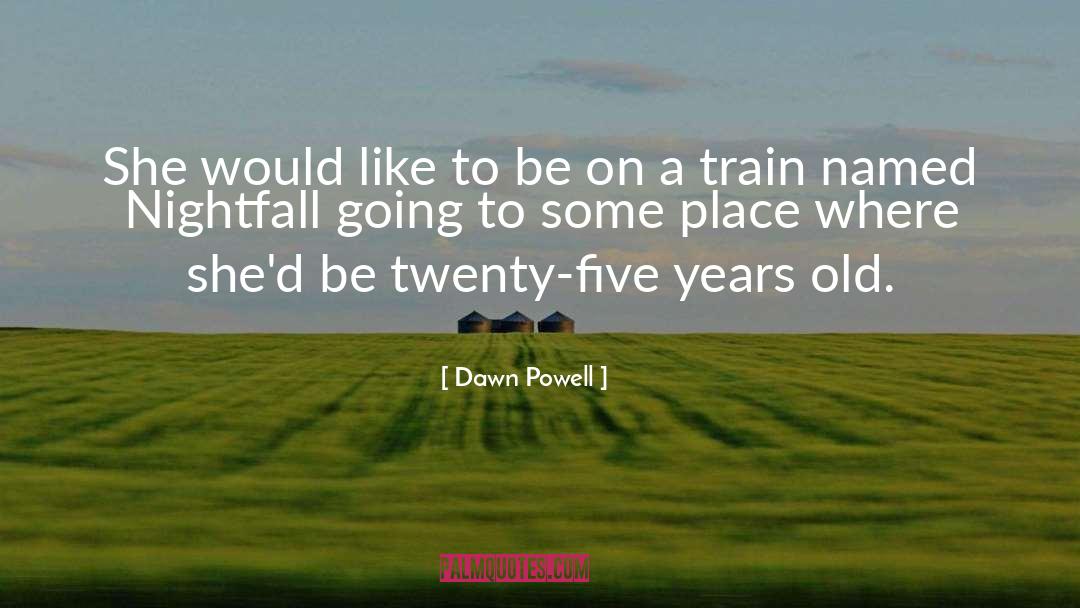 Powell Pressburger quotes by Dawn Powell