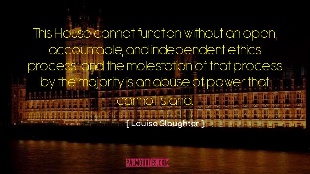 Power Abuse quotes by Louise Slaughter