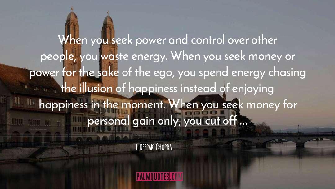 Power And Control quotes by Deepak Chopra