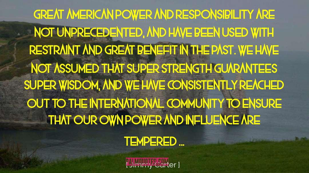 Power And Responsibility quotes by Jimmy Carter
