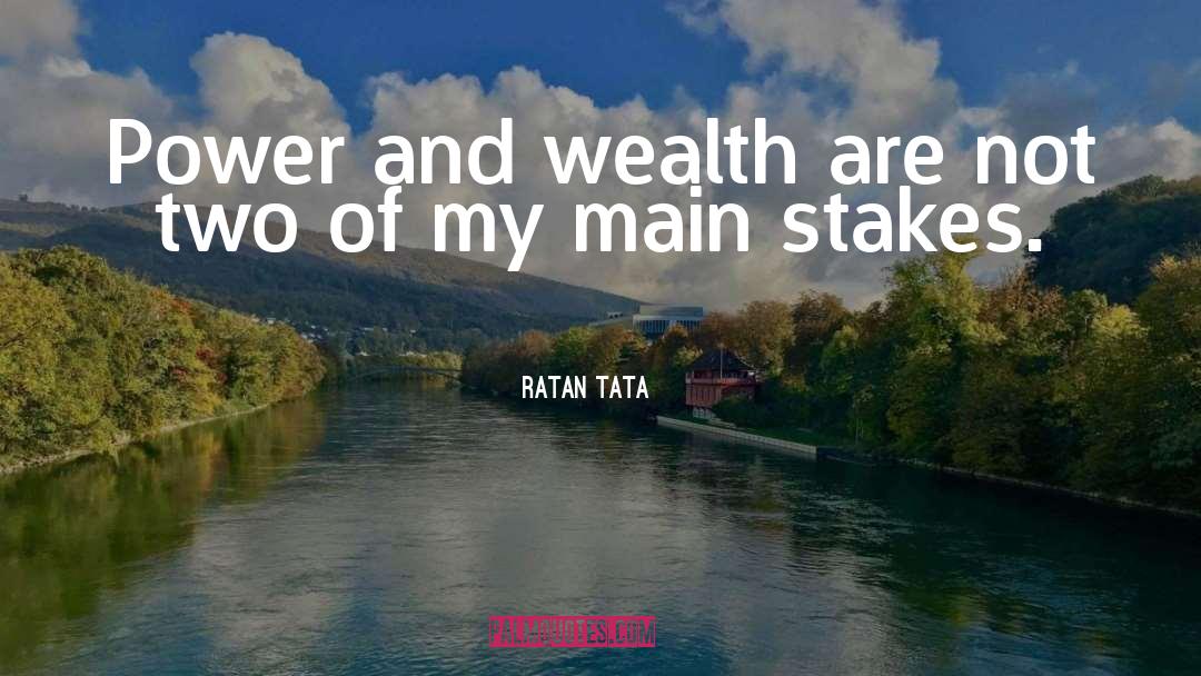 Power And Wealth quotes by Ratan Tata