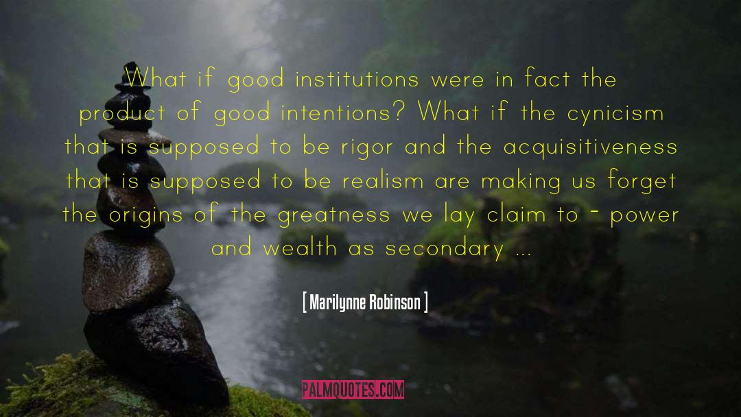 Power And Wealth quotes by Marilynne Robinson