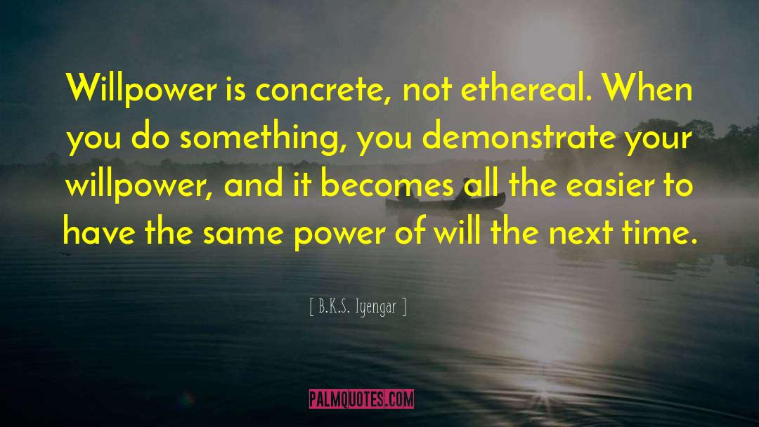 Power Corruption quotes by B.K.S. Iyengar