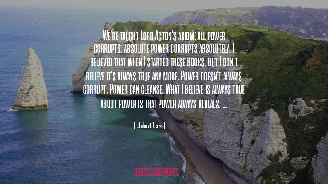 Power Corrupts quotes by Robert Caro