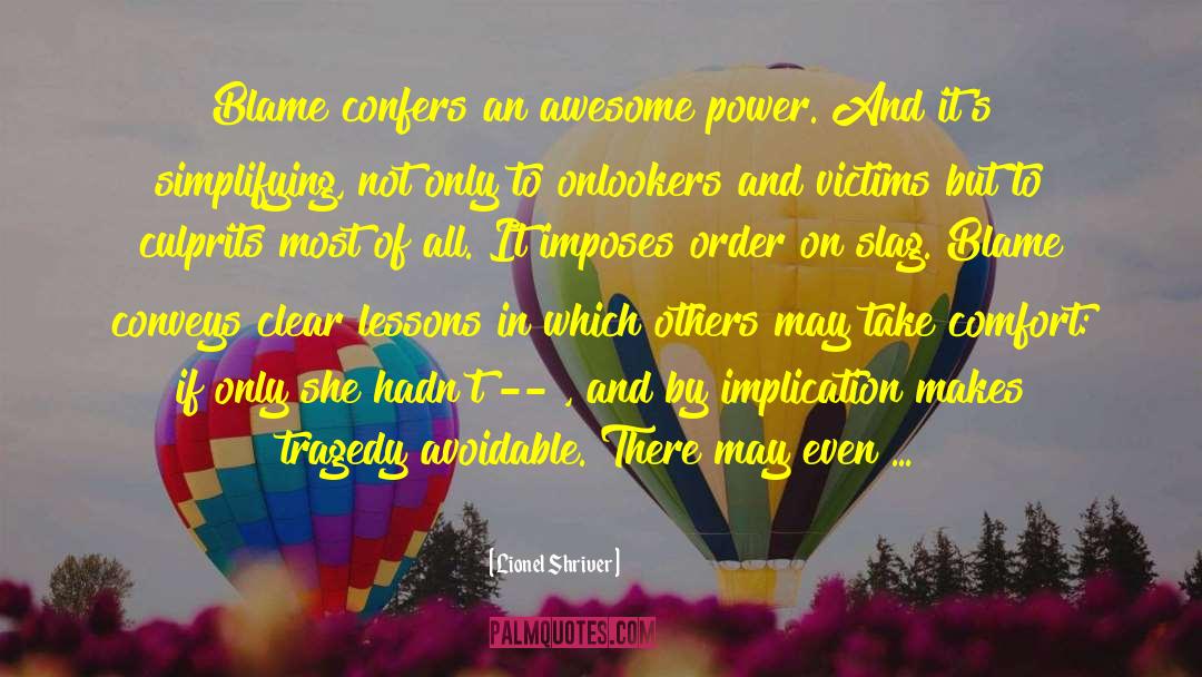 Power Corrupts quotes by Lionel Shriver