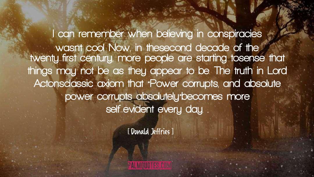 Power Corrupts quotes by Donald Jeffries