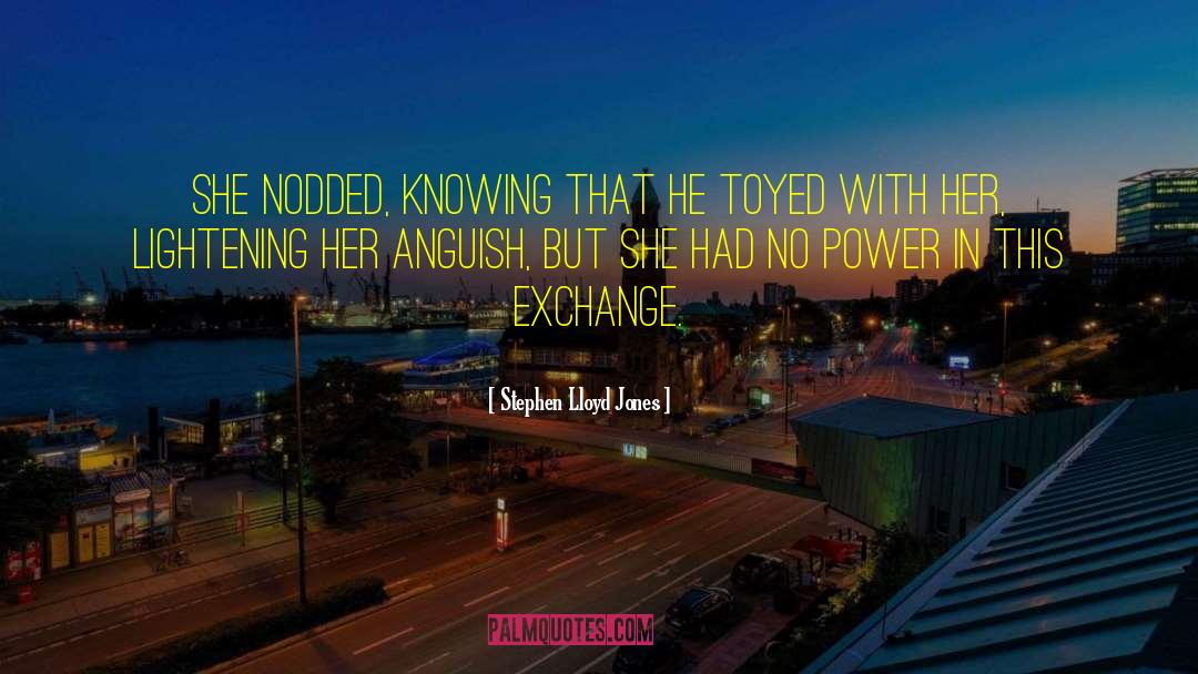 Power Exchange Books quotes by Stephen Lloyd Jones