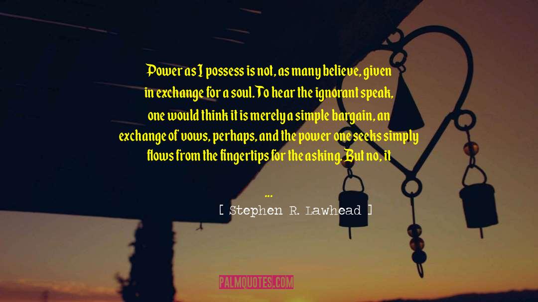 Power Exchange Books quotes by Stephen R. Lawhead