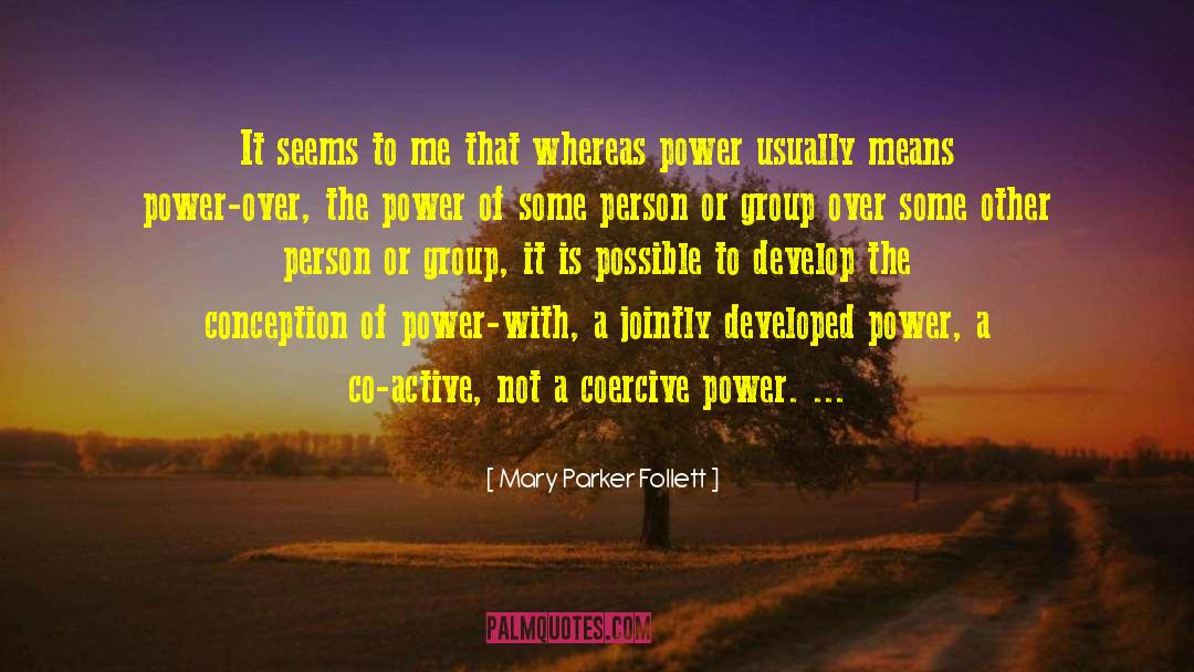 Power Generation quotes by Mary Parker Follett