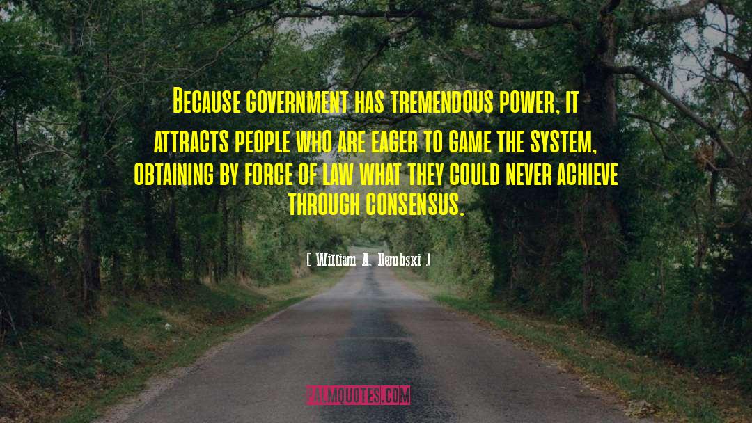 Power Government quotes by William A. Dembski