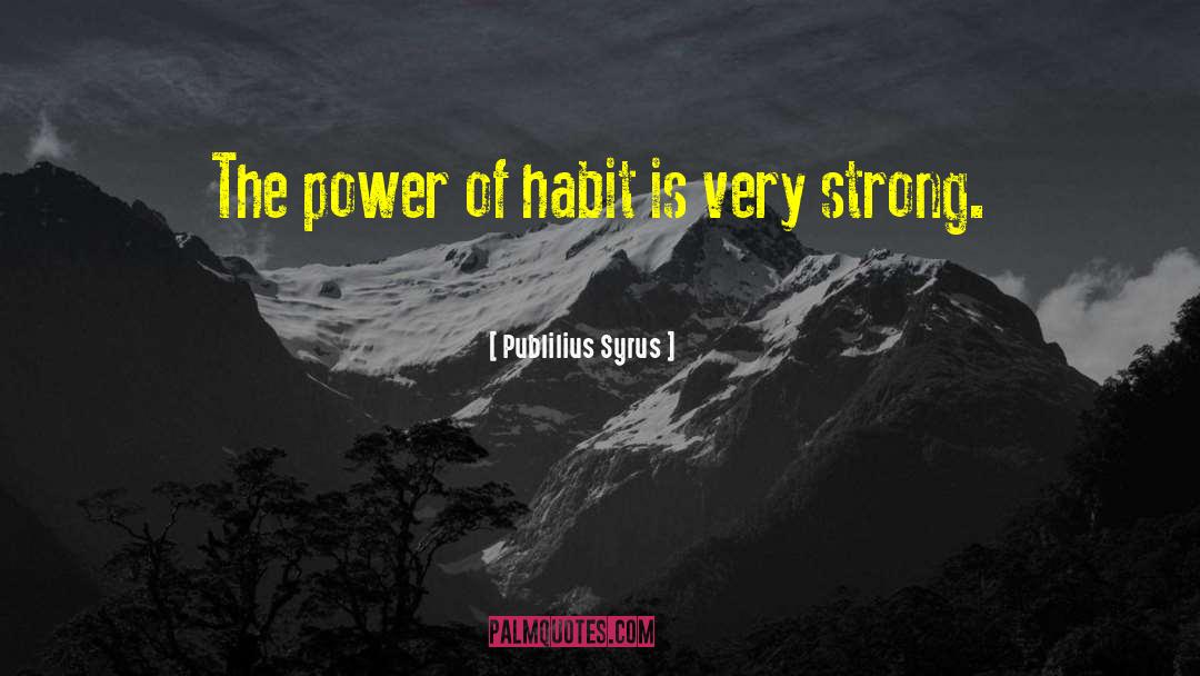 Power Inside quotes by Publilius Syrus