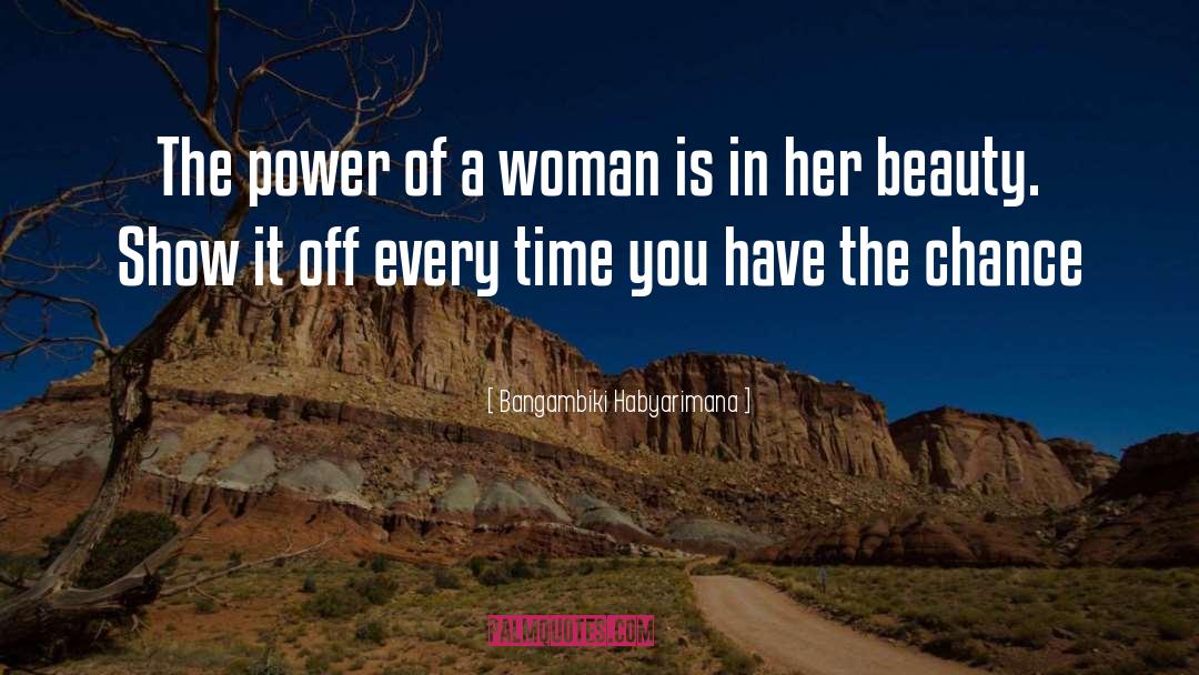 Power Of A Woman quotes by Bangambiki Habyarimana