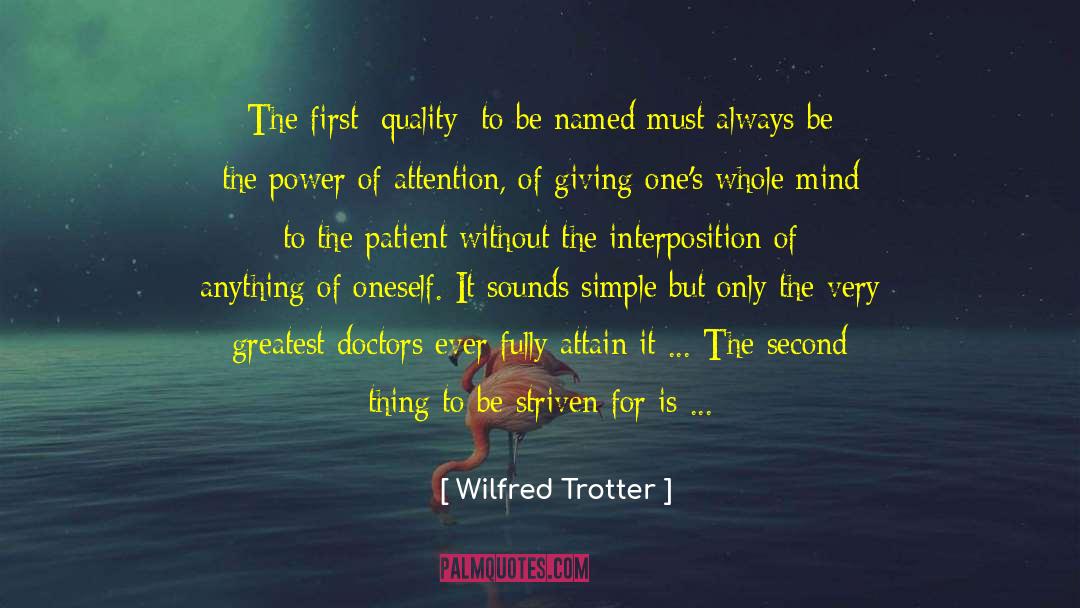 Power Of Attention quotes by Wilfred Trotter