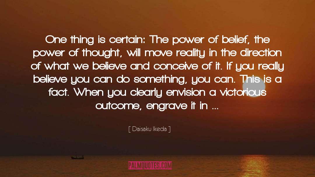 Power Of Belief quotes by Daisaku Ikeda