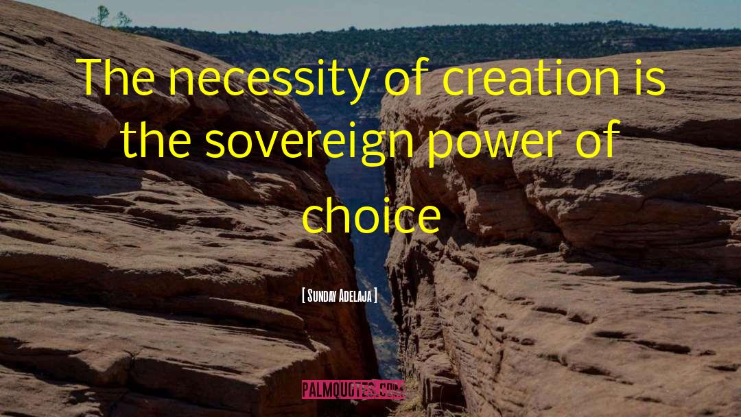 Power Of Choice quotes by Sunday Adelaja