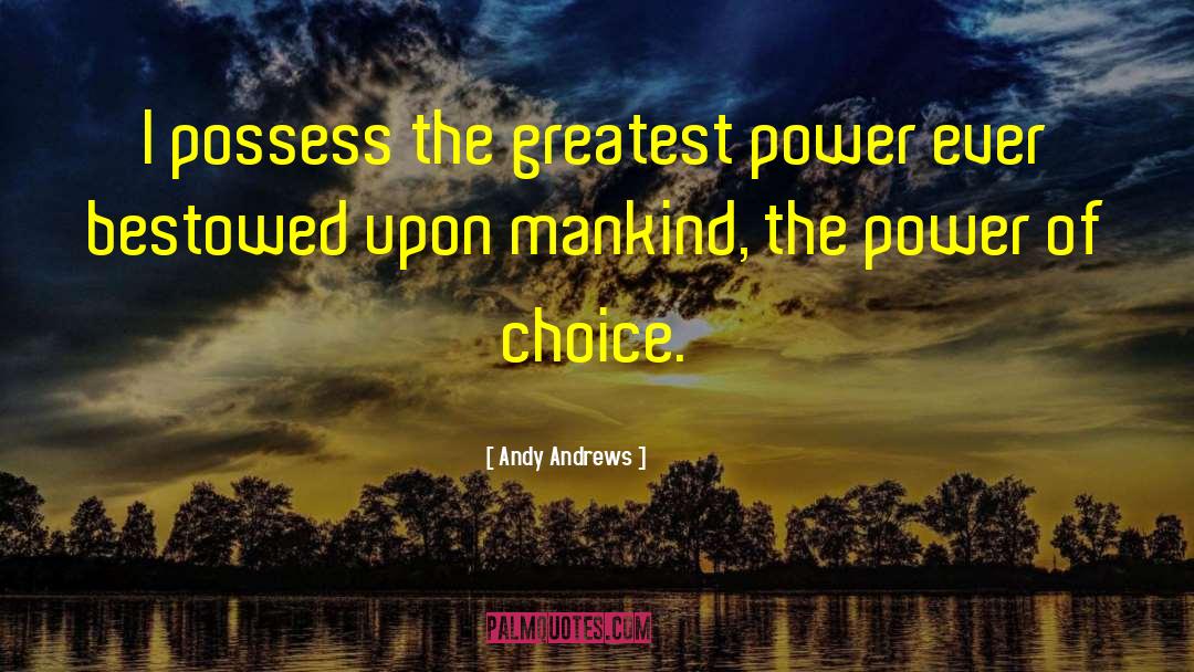 Power Of Choice quotes by Andy Andrews