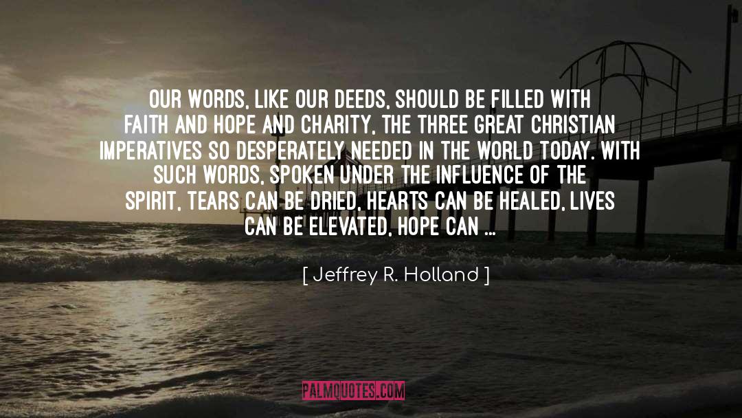 Power Of Encouraging Words quotes by Jeffrey R. Holland