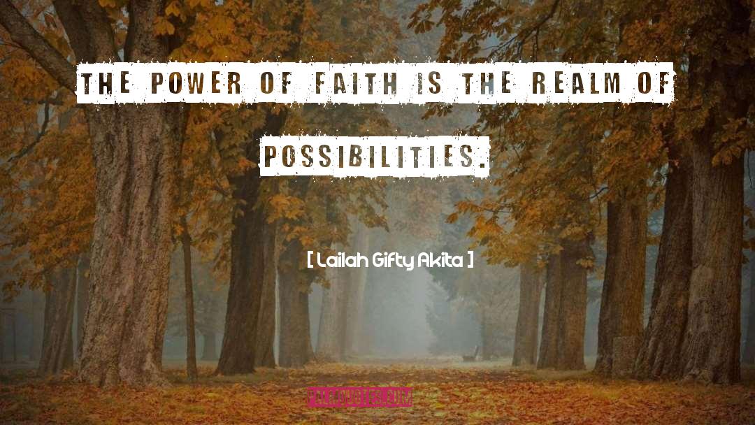 Power Of Faith quotes by Lailah Gifty Akita