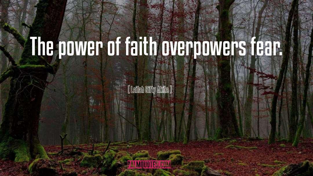 Power Of Faith quotes by Lailah Gifty Akita