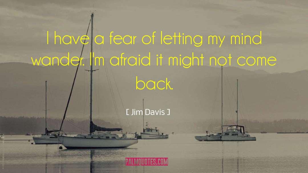 Power Of Fear quotes by Jim Davis