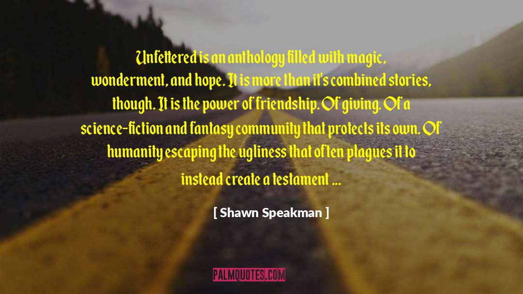 Power Of Friendship quotes by Shawn Speakman