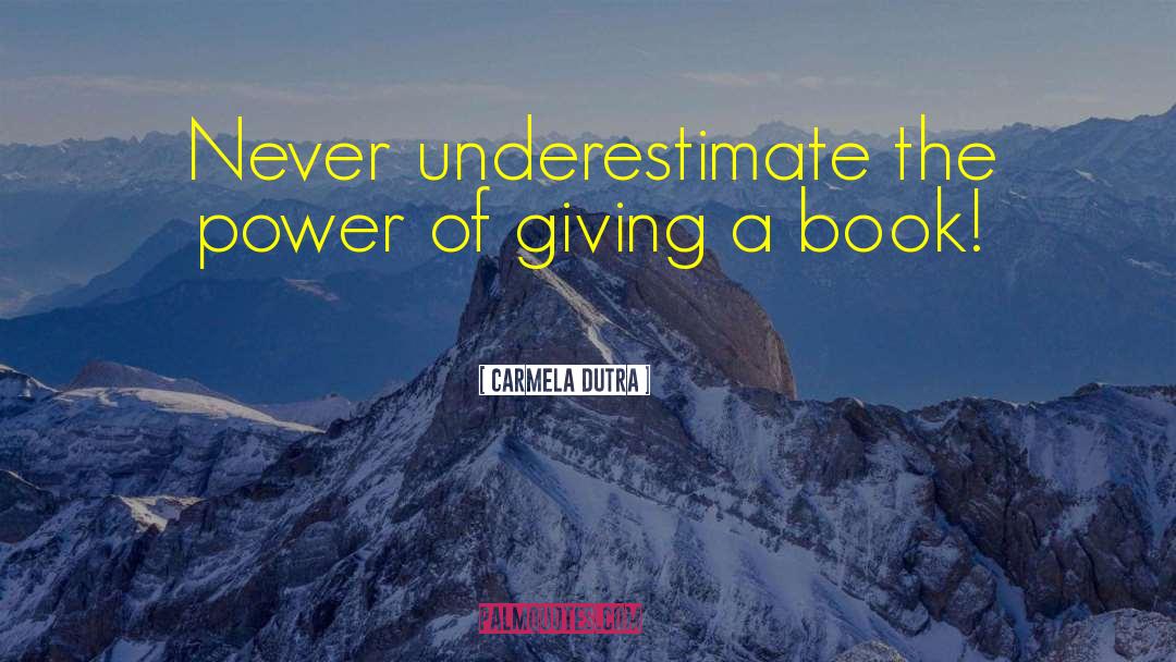 Power Of Giving quotes by Carmela Dutra