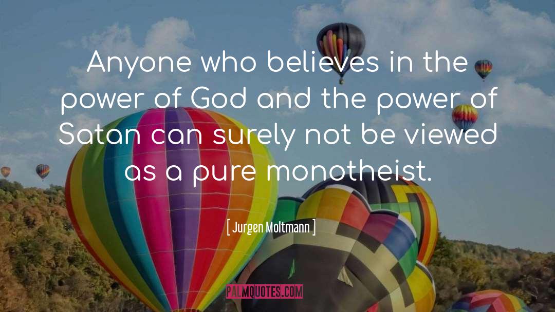 Power Of God quotes by Jurgen Moltmann