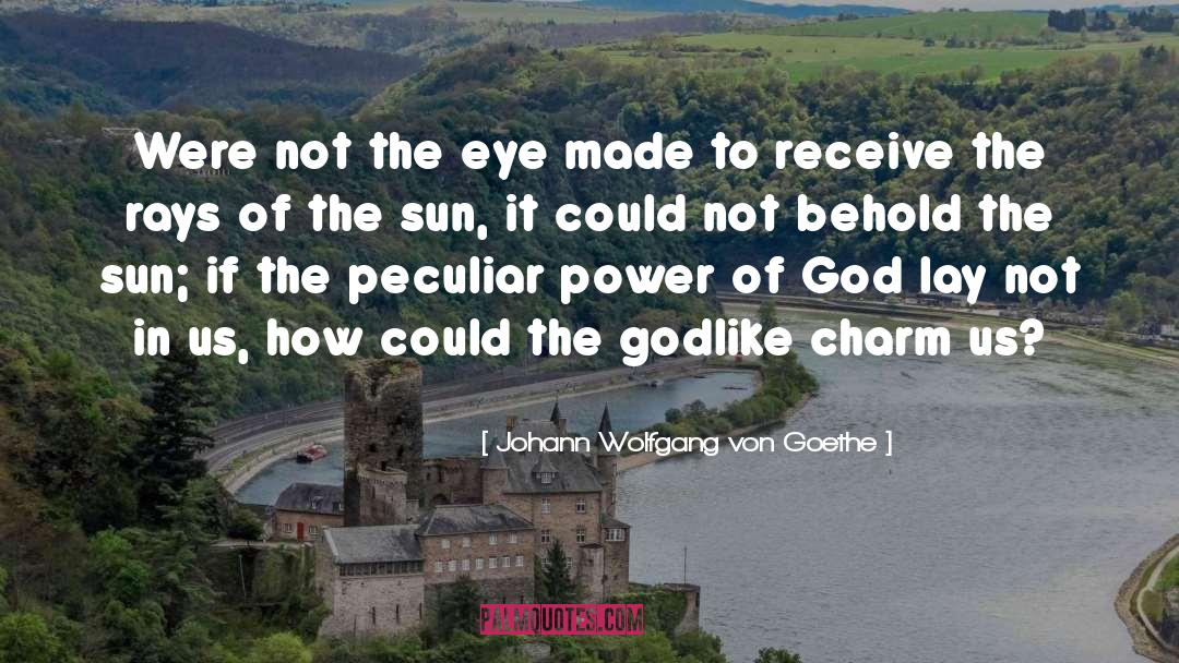 Power Of God quotes by Johann Wolfgang Von Goethe
