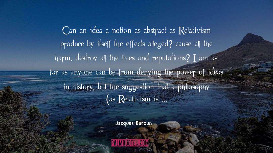 Power Of Ideas quotes by Jacques Barzun