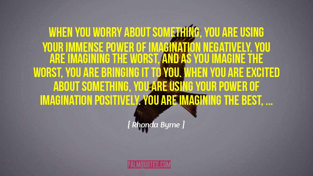 Power Of Imagination quotes by Rhonda Byrne