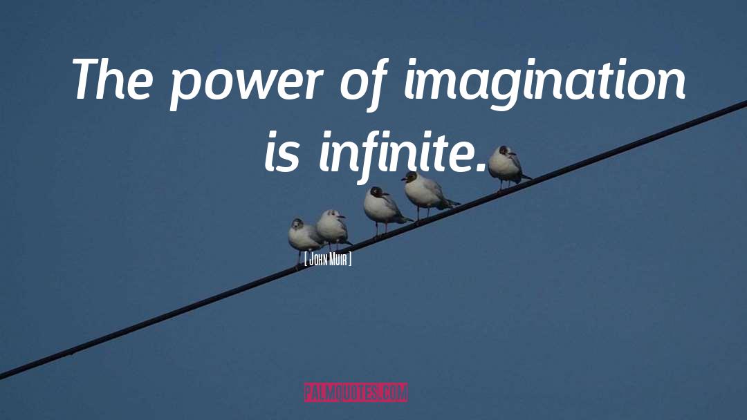 Power Of Imagination quotes by John Muir