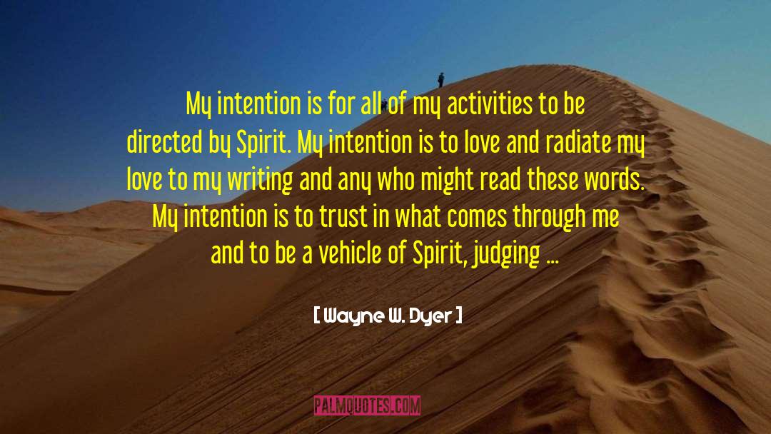 Power Of Intention quotes by Wayne W. Dyer