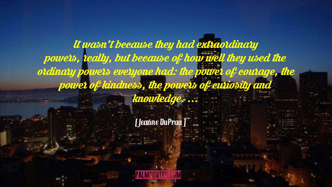 Power Of Kindness quotes by Jeanne DuPrau