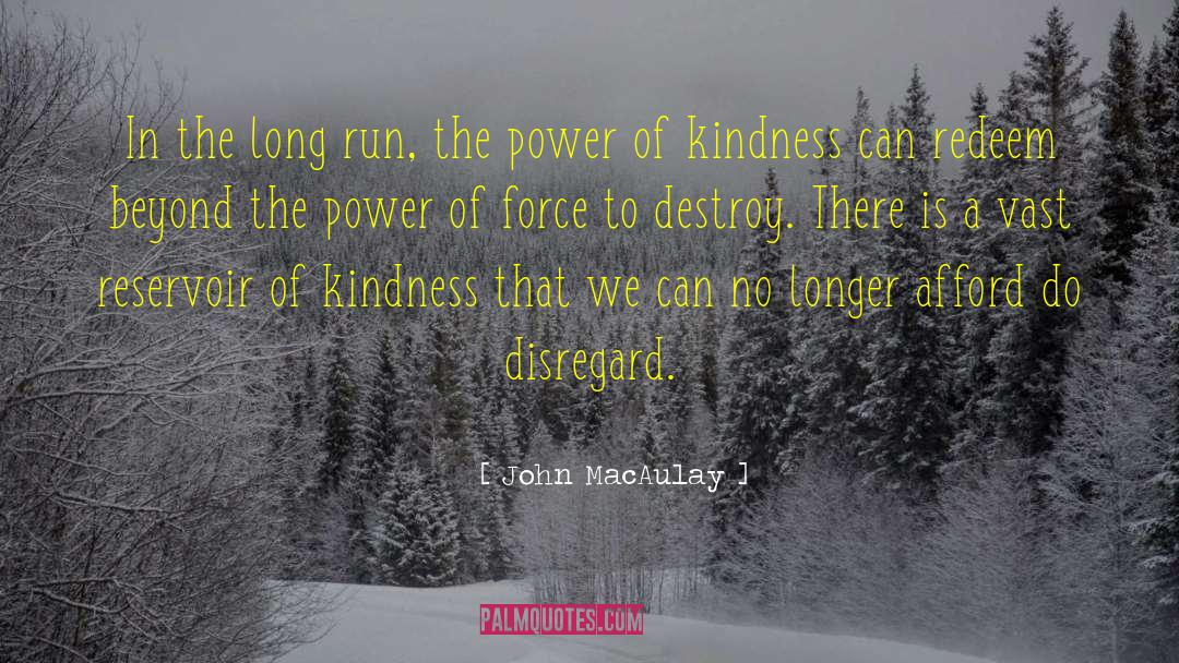 Power Of Kindness quotes by John MacAulay