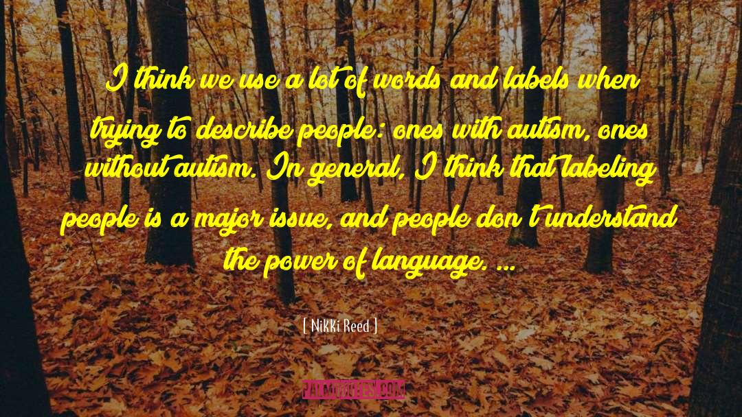 Power Of Language quotes by Nikki Reed