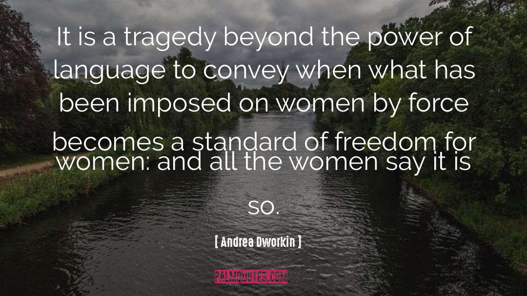 Power Of Language quotes by Andrea Dworkin