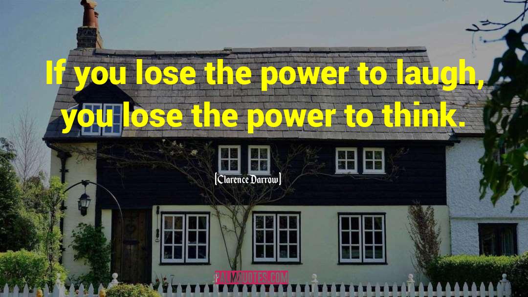 Power Of Laughter quotes by Clarence Darrow
