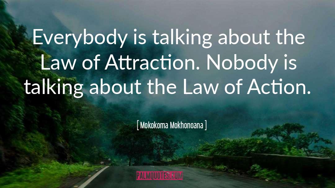 Power Of Law Of Attraction quotes by Mokokoma Mokhonoana